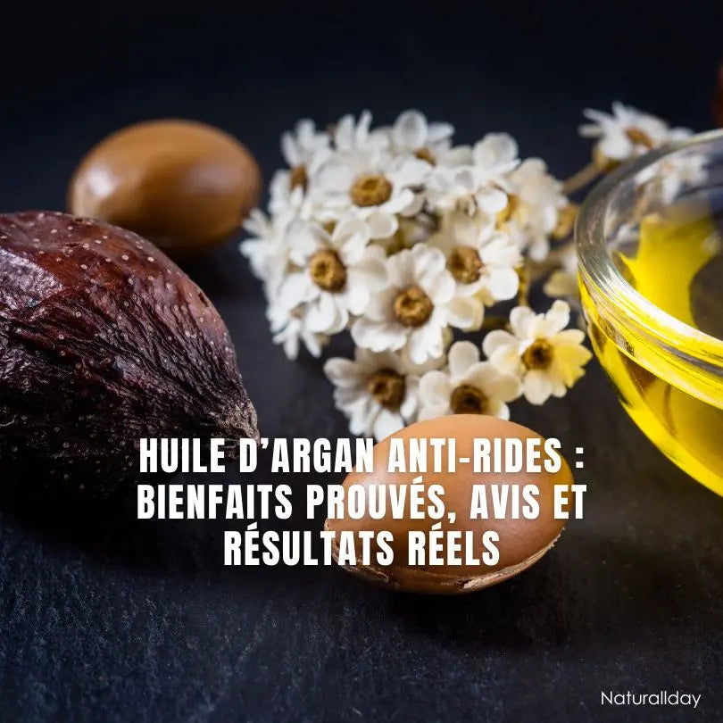 Huile d’argan anti-rides bienfaits prouvés, avis et résultats réels