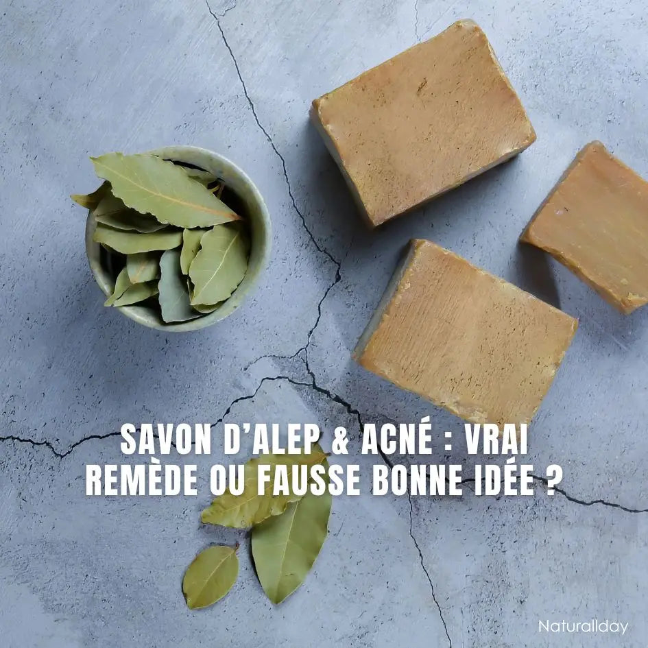 Savon d’Alep et acné : vrai remède ou fausse bonne idée ?