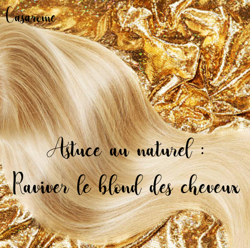 Raviver le blond des cheveux