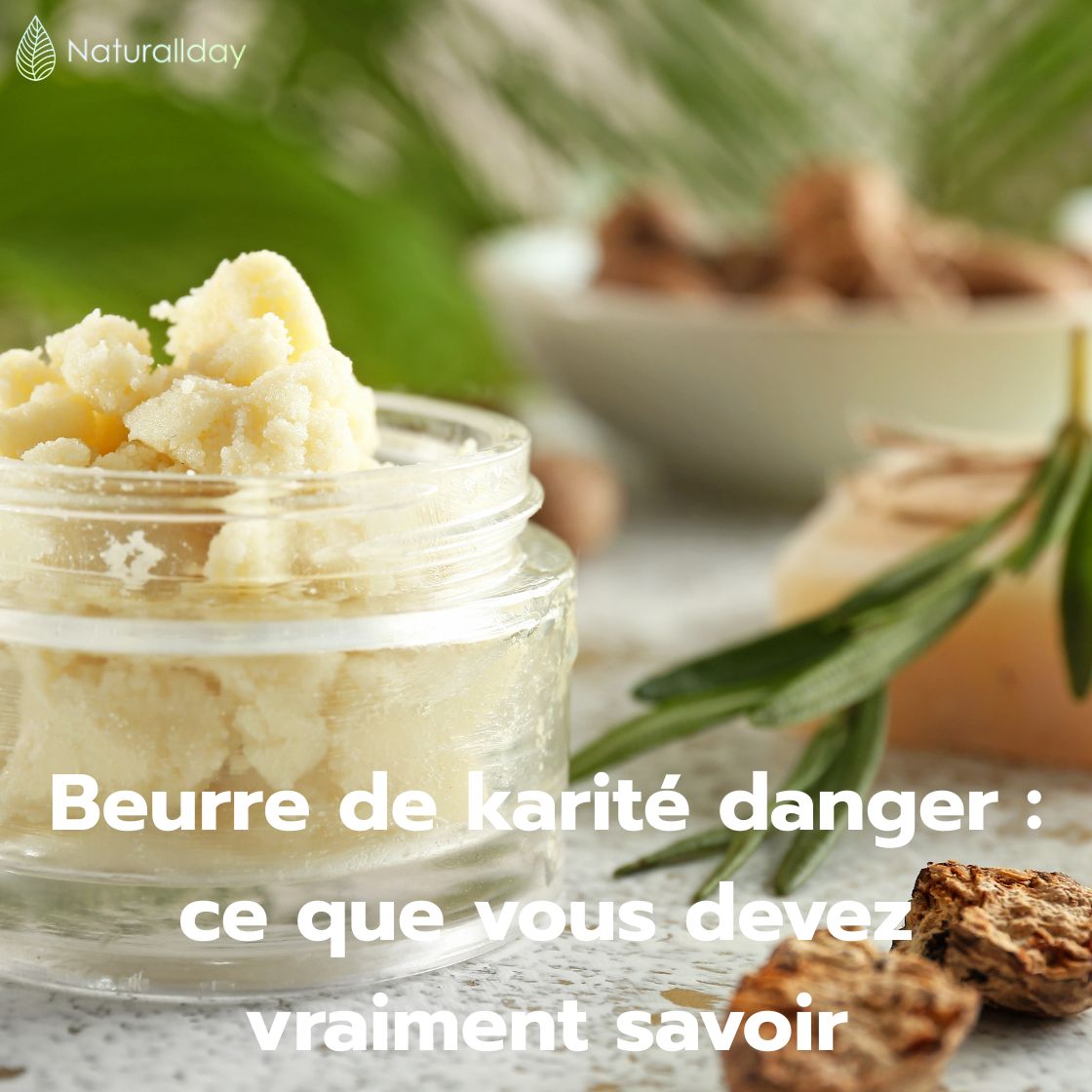 Beurre de karité danger : ce que vous devez vraiment savoir