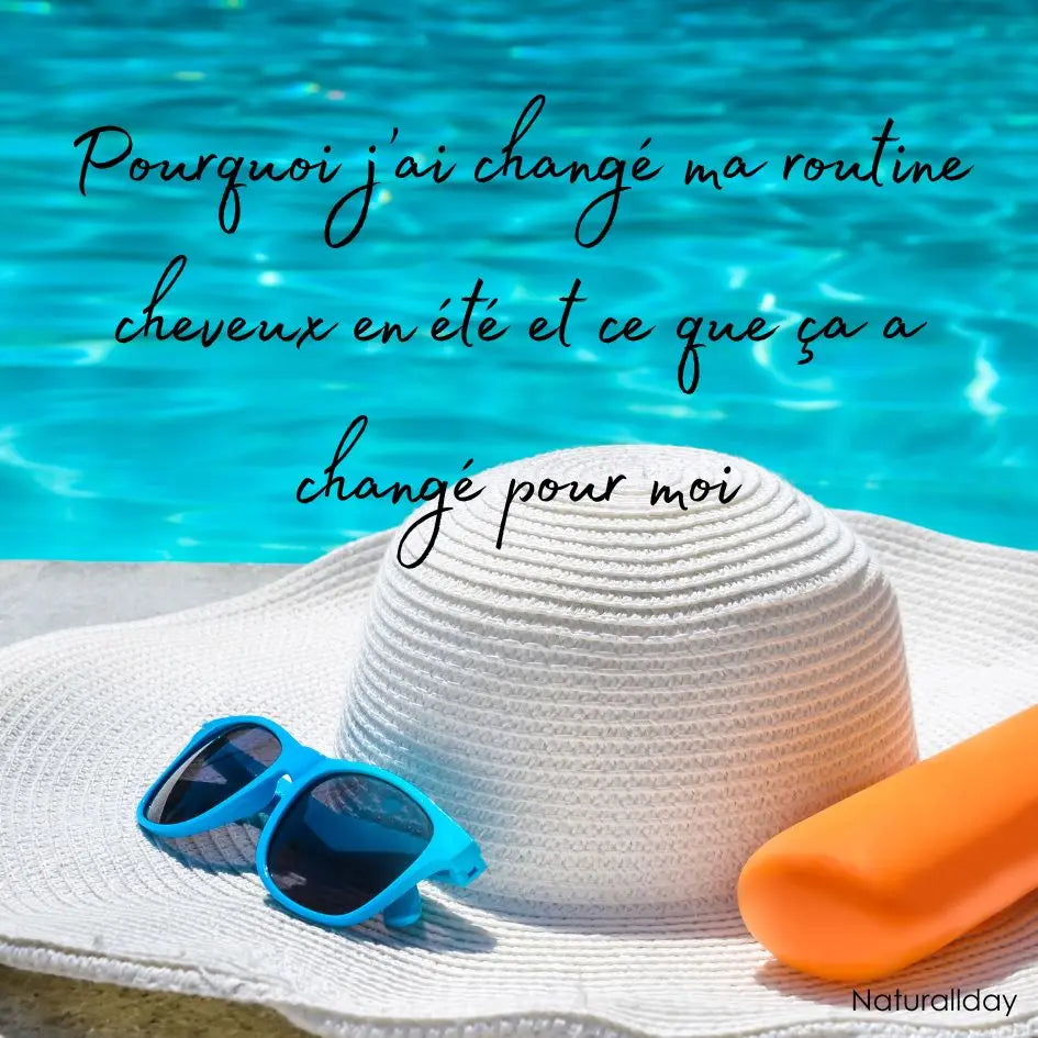 Pourquoi j’ai changé ma routine cheveux en été et ce que ça a changé pour moi