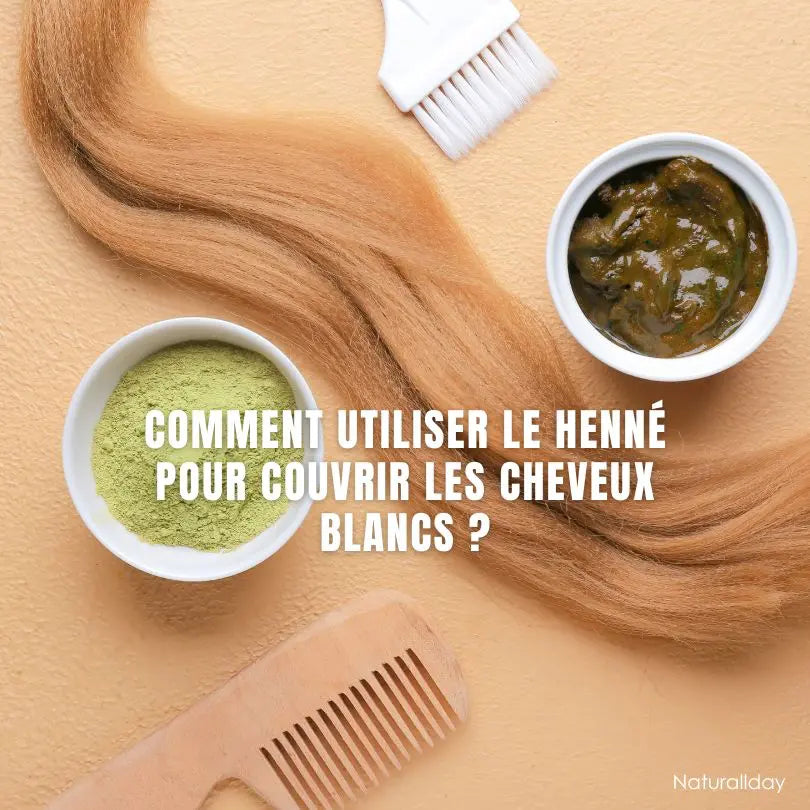 Comment utiliser le henné pour couvrir les cheveux blancs ?