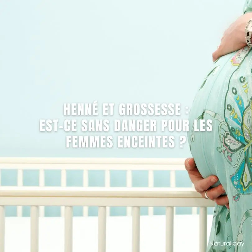 Henné et grossesse : est-ce sans danger pour les femmes enceintes ?