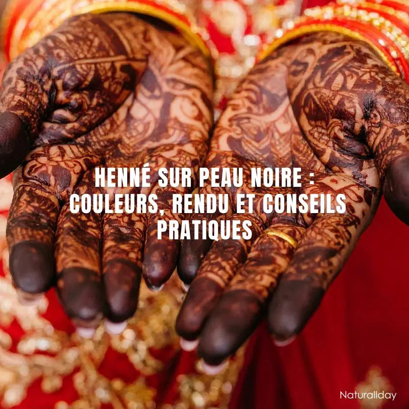 Henné sur peau noire : couleurs, rendu et conseils pratiques